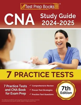 Sprievodca štúdiom CNA 2024-2025: 7 praktických testov a kniha na prípravu na skúšku CNA [7. vydanie] - CNA Study Guide 2024-2025: 7 Practice Tests and CNA Book for Exam Prep [7th Edition]