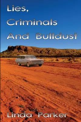 Lži zločinci a býčí prach - Lies Criminals And Bulldust