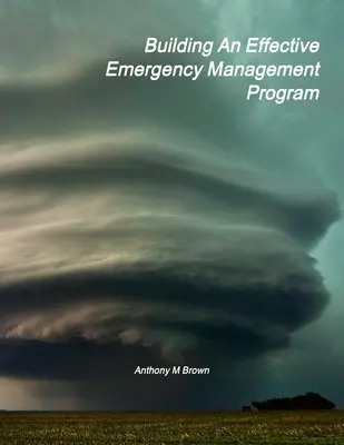 Budovanie účinného programu riadenia mimoriadnych udalostí - Building An Effective Emergency Management Program