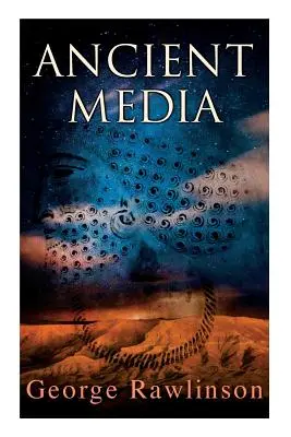 Ancient Media: Ilustrované vydanie: Politické a kultúrne dejiny médskych kmeňov - Ancient Media: Illustrated Edition: Political and Cultural History of the Median Tribes