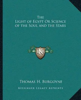 Svetlo Egypta alebo veda o duši a hviezdach - The Light of Egypt Or Science of the Soul and the Stars