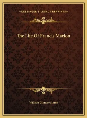 Život Francisa Mariona - The Life Of Francis Marion