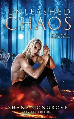 Rozpútaný chaos/román zo série Breedline/prepracované vydanie: Rozpútaný chaos/revidované vydanie - Unleashed Chaos/A Novel of the Breedline series/Revised Edition: Unleashed Chaos/Revised Edition