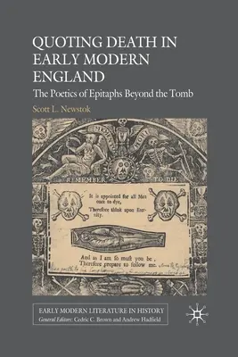 Citovanie Smrť v ranom novoveku v Anglicku: Poetika epitafov za hrobom - Quoting Death in Early Modern England: The Poetics of Epitaphs Beyond the Tomb