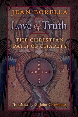 Láska a pravda: kresťanská cesta lásky - Love and Truth: The Christian Path of Charity