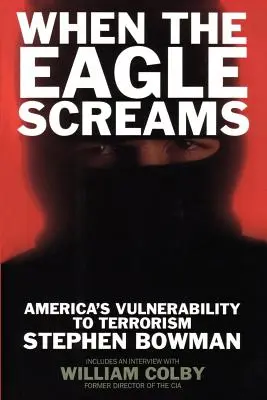 Keď orol kričí: Zraniteľnosť Ameriky voči terorizmu - When the Eagle Screams: America's Vulnerability to Terrorism