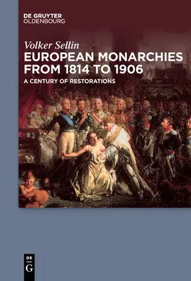 Európske monarchie v rokoch 1814 až 1906: Storočie reštaurácií - European Monarchies from 1814 to 1906: A Century of Restorations