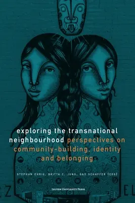 Skúmanie nadnárodného susedstva: Perspektívy budovania komunity, identity a príslušnosti - Exploring the Transnational Neighbourhood: Perspectives on Community-Building, Identity and Belonging