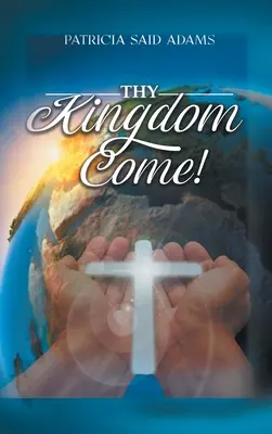 Tvoje kráľovstvo príde - Thy Kingdom Come