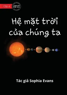 Naša slnečná sústava - Hệ mặt trời của chng ta - Our Solar System - Hệ mặt trời của chng ta