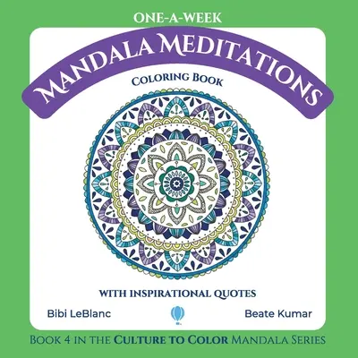 Mandalové meditácie na jeden týždeň: Omaľovánky s inšpiratívnymi citátmi - One-A-Week Mandala Meditations: Coloring Book with Inspirational Quotes