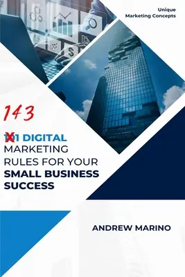 101 pravidiel digitálneho marketingu pre úspech vášho malého podniku - 101 Digital Marketing Rules for Your Small Business Success