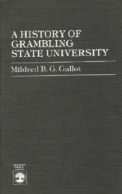 História Grambling State University - A History of Grambling State University