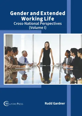 Rod a predĺžený pracovný život: Dĺžka pracovného života: perspektívy medzi jednotlivými krajinami (I. diel) - Gender and Extended Working Life: Cross-National Perspectives (Volume I)