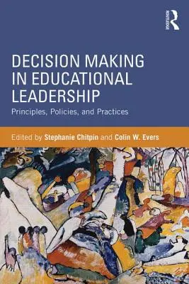 Rozhodovanie vo vedení vzdelávania: Princípy, politiky a prax - Decision Making in Educational Leadership: Principles, Policies, and Practices