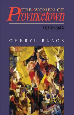 Ženy z Provincetownu, 1915-1922 - The Women of Provincetown, 1915-1922