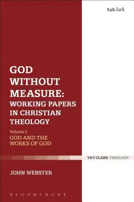 Boh bez miery: Pracovné dokumenty z kresťanskej teológie: Diel 2: Cnosti a intelekt - God Without Measure: Working Papers in Christian Theology: Volume 2: Virtue and Intellect
