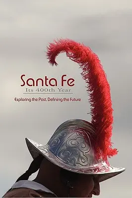 Santa Fe, 400. výročie (tvrdá väzba) - Santa Fe, Its 400th Year (Hardcover)