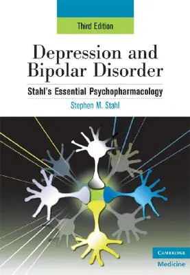 Depresia a bipolárna porucha: Stahl's Essential Psychopharmacology, 3. vydanie - Depression and Bipolar Disorder: Stahl's Essential Psychopharmacology, 3rd Edition