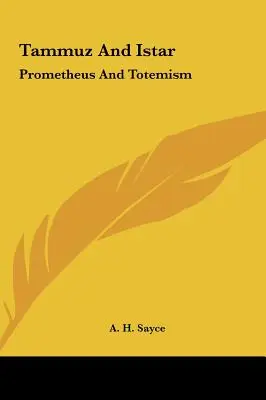 Tammuz a Istar: Prometheus a totemizmus - Tammuz And Istar: Prometheus And Totemism