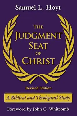 Kristova súdna stolica: Biblická a teologická štúdia - The Judgment Seat of Christ: A Biblical and Theological Study