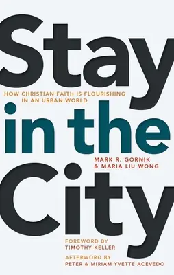 Pobyt v meste: Ako kresťanská viera prekvitá v mestskom svete - Stay in the City: How Christian Faith Is Flourishing in an Urban World