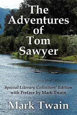 Dobrodružstvá Toma Sawyera Špeciálne literárne zberateľské vydanie s predslovom Marka Twaina - The Adventures of Tom Sawyer Special Literary Collectors Edition with a Preface by Mark Twain