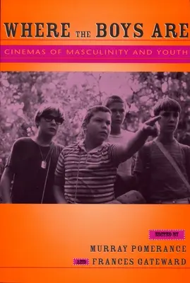 Kde sú chlapci: Kina o mužskosti a mladosti - Where the Boys Are: Cinemas of Masculinity and Youth