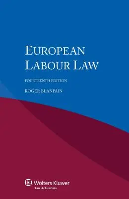 Európske pracovné právo 14. prepracované vydanie - European Labour Law 14th Revised Edition