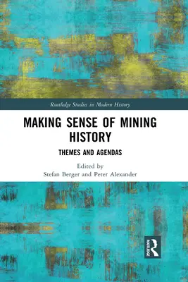 Zmysel baníckej histórie: Témy a programy - Making Sense of Mining History: Themes and Agendas