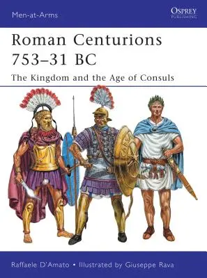 Rímski centurioni 753-31 pred n. l.: kráľovstvo a obdobie konzulov - Roman Centurions 753-31 BC: The Kingdom and the Age of Consuls