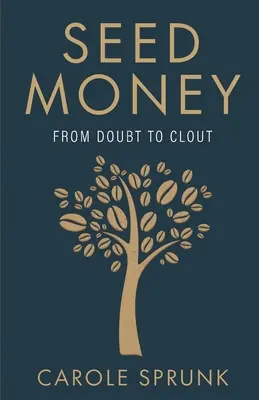 Počiatočné peniaze: Od pochybností k vplyvu - Seed Money: From Doubt to Clout