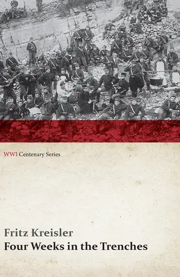 Štyri týždne v zákopoch: Vojnový príbeh huslistu (Wwi Centenary Series) - Four Weeks in the Trenches: The War Story of a Violinist (Wwi Centenary Series)