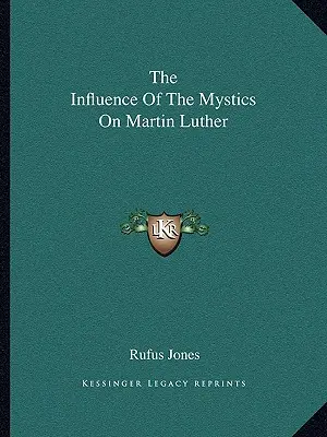 Vplyv mystikov na Martina Luthera - The Influence Of The Mystics On Martin Luther