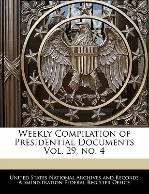 Týždenná kompilácia prezidentských dokumentov zv. 29, č. 4 - Weekly Compilation of Presidential Documents Vol. 29, No. 4