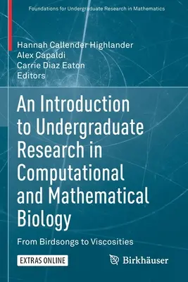 Úvod do vysokoškolského výskumu v počítačovej a matematickej biológii: Od vtáčieho spevu k viskozite - An Introduction to Undergraduate Research in Computational and Mathematical Biology: From Birdsongs to Viscosities