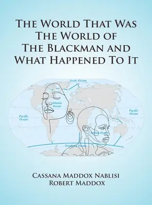 Svet, ktorý bol svetom černocha a čo sa s ním stalo - The World That Was The World Of The Blackman And What Happened To It
