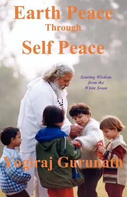 Mier na Zemi prostredníctvom mieru v sebe samom - Earth Peace Through Self Peace