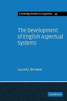 Vývoj anglických aspektových systémov: Aspektualizátory a postverbálne častice - The Development of English Aspectual Systems: Aspectualizers and Post-Verbal Particles