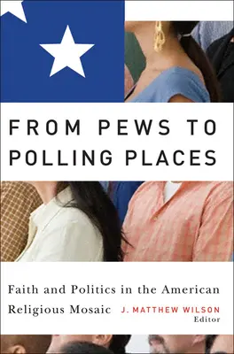 Od lavíc k volebným miestnostiam: Viera a politika v americkej náboženskej mozaike - From Pews to Polling Places: Faith and Politics in the American Religious Mosaic
