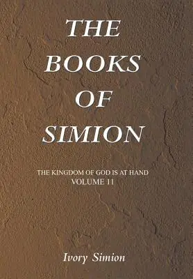 Božie kráľovstvo je blízko: Knihy Simionove: Božie kráľovstvo je blízko: Knihy Simionove: Božie kráľovstvo je blízko. - The Kingdom of God Is at Hand: The Books of Simion