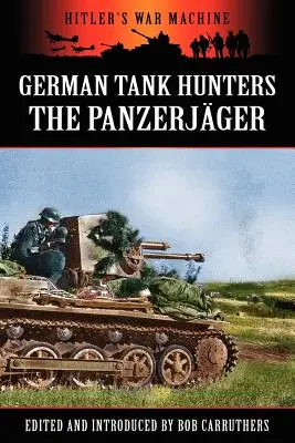 Nemeckí lovci tankov - Panzerjger - German Tank Hunters - The Panzerjger