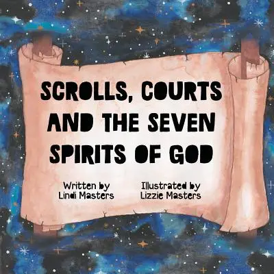 Zvitky, dvory a sedem Božích duchov - Scrolls, courts and the seven spirits of God