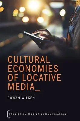 Kultúrna ekonomika lokalizačných médií - Cultural Economies of Locative Media
