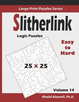 Logické hádanky na šikmej ploche: 100 ľahkých až ťažkých (25x25): : Udržujte svoj mozog mladý - Slitherlink Logic Puzzles: 100 Easy to Hard (25x25): : Keep Your Brain Young