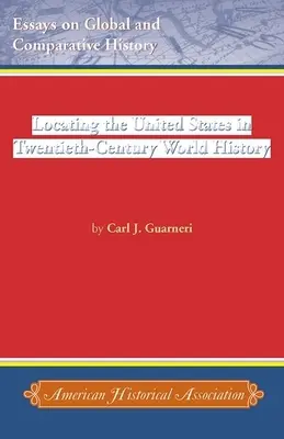 Lokalizácia Spojených štátov vo svetových dejinách dvadsiateho storočia - Locating the United States in Twentieth-Century World History