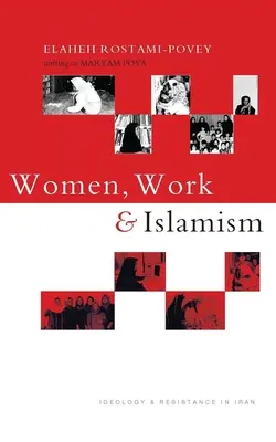 Ženy, práca a islamizmus: ideológia a odpor v Iráne - Women, Work and Islamism: Ideology and Resistance in Iran