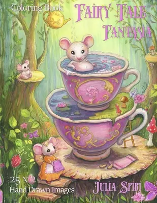 Rozprávkové fantazijné omaľovánky: Ručne kreslené maľovanky s rozmarnými a fantazijnými bytosťami - Fairy Tale Fantasia Coloring Book: A Hand-Drawn Coloring Journey with Whimsical and Fantasy Creatures