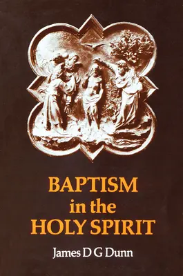 Krst v Duchu Svätom: Preskúmanie Nového zákona o dare Ducha Svätého - Baptism in the Holy Spirit: A Re-Examination of the New Testament on the Gift of the Spirit