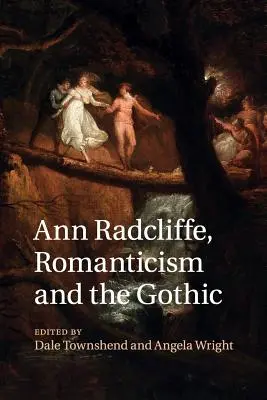 Ann Radcliffe, Romantizmus a gotika - Ann Radcliffe, Romanticism and the Gothic